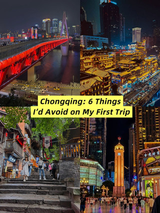 Chongqing: 6 Things I’d Avoid on My First Trip