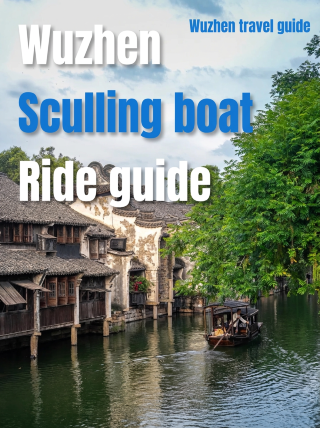 Wuzhen Boat Tour Guide | The Right Way to Experience the Water Town