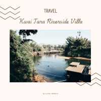 Kwai Tara Riverside Villa กาญจนบุรี 🌿🏞️