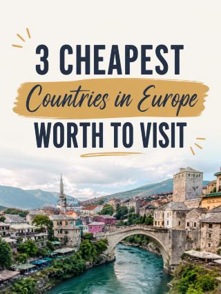 3 Cheapest Countries in Europe Worth to Visit