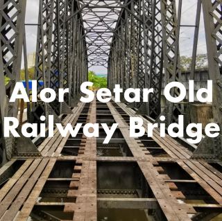 📍Alor Setar Old Railway Bridge – A Century-Old Hidden Gem in Kedah 🇲🇾