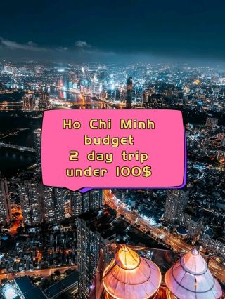 🇻🇳✨ “2 Days in Ho Chi Minh City: Pho, History & Rooftop Views Under $200”