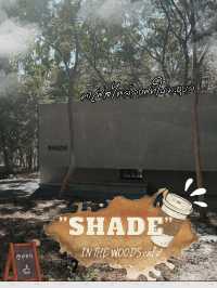 Shade Cafe – ความสงบในสไตล์โมเดิร์นลอฟท์กลางม.อุบล