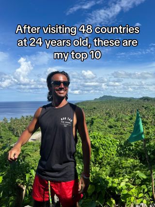 After visiting 48 countries at 24 years old, these are my top 10