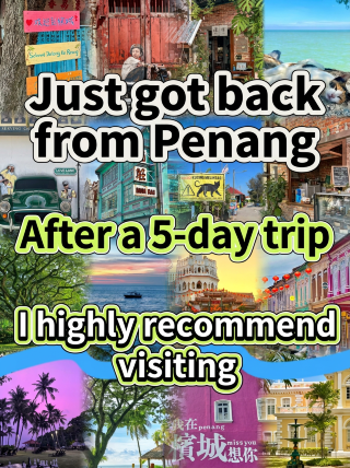My sincere recommendation for a 5-day deep dive into Penang, the absolute pinnacle of Nanyang charm in my heart