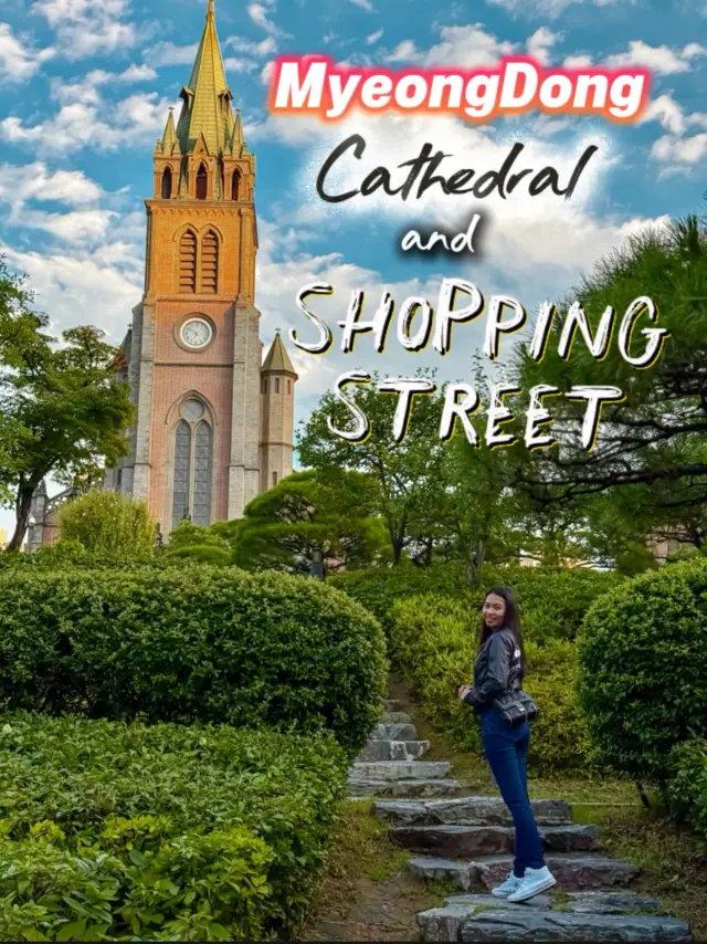 Start With A Daytime Stroll Through Myeongdong Street and Serene Beauty of Myeongdong Cathedral