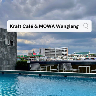 王朗|卡夫咖啡館和 MOWA 曼谷
