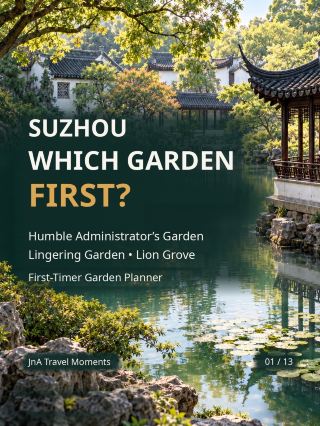 Suzhou First-Timer Garden Planner: Humble Administrator’s Garden, Lingering Garden—or Lion Grove?