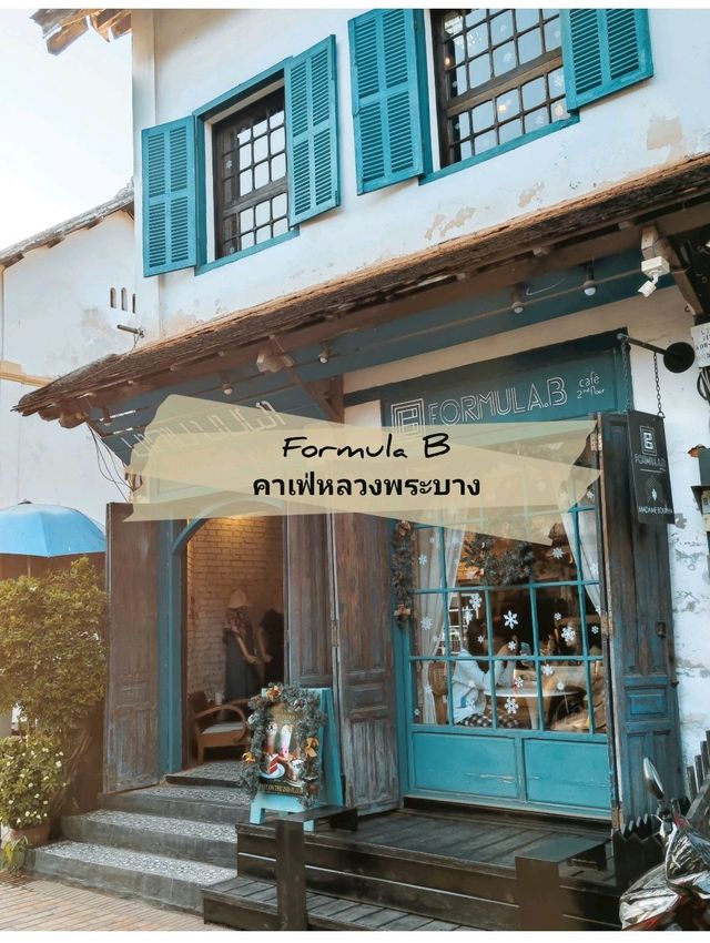 ☕ : Formula B คาเฟ่หลวงพระบาง ลาว