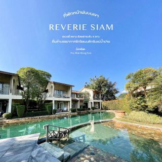 Reverie Siam Resort - Nơi nghỉ dưỡng sang trọng giữa không gian xanh mát