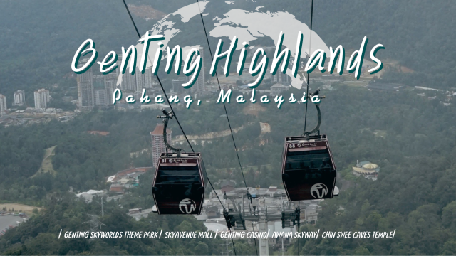 Genting Highlands – หนีร้อนขึ้นเขา