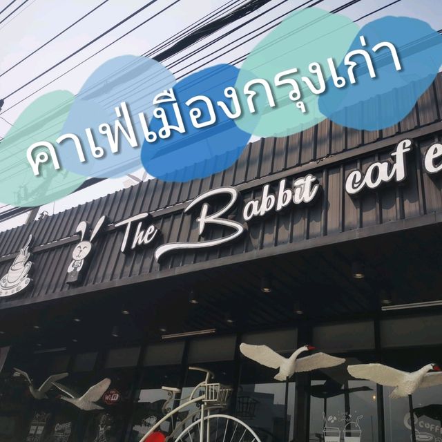 ตะลุยคาเฟ่กรุงเก่า​ ที่​the​ ​rabbit.cafe 