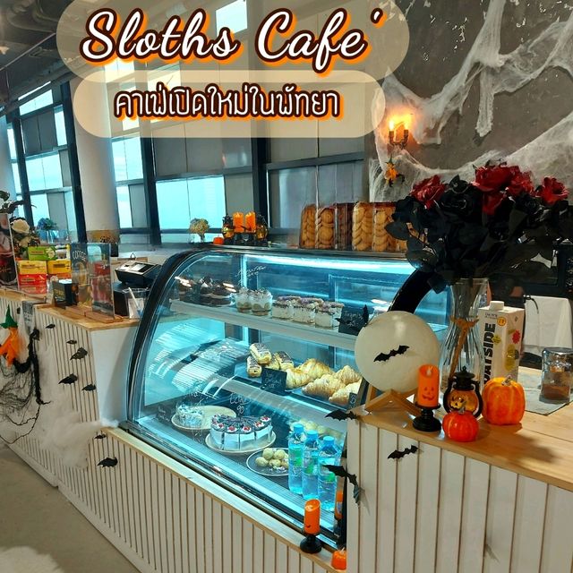 Sloths Cafe' คาเฟ่เปิดใหม่ในพัทยา