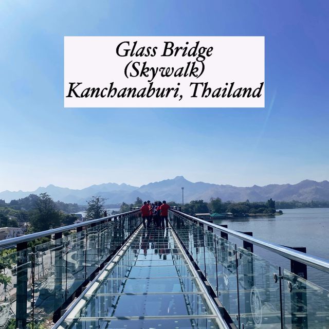  Glass Bridge Kanchaburi TH 🇹🇭