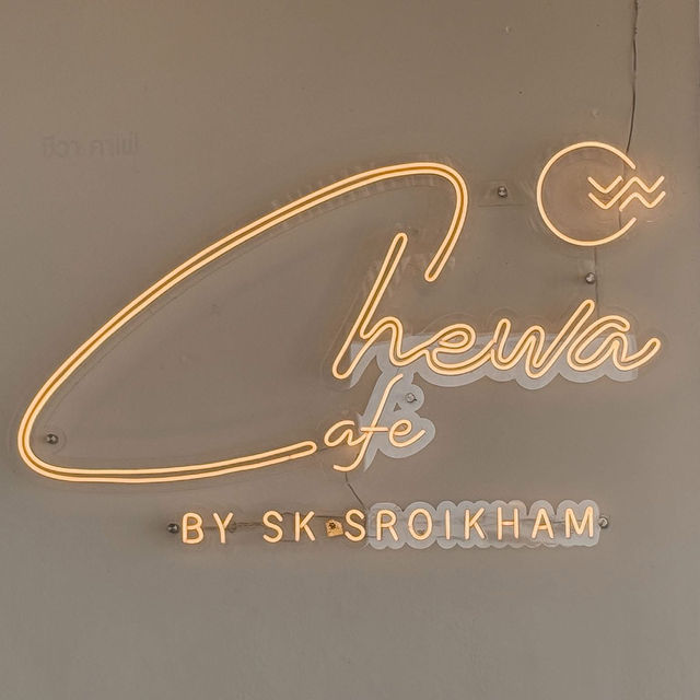 ☕✨ Chewa Cafe By SK Sroikham
