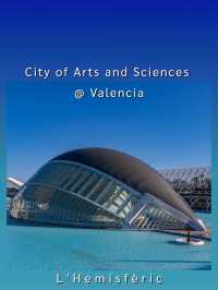 City of Arts and Sciences @ Valencia