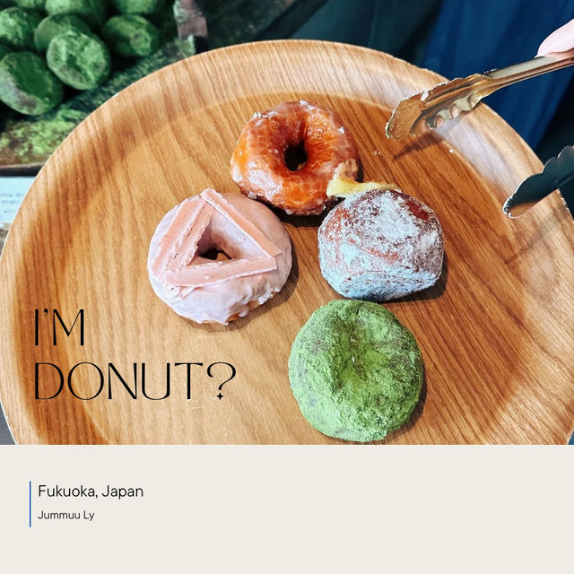 I'm donut? 🍩 Fukuoka