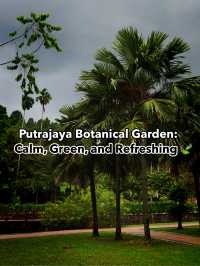 🍃 Putrajaya Botanical Garden: Calm, Green, and Refreshing 🍃