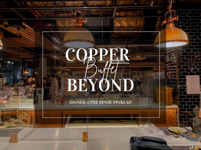 รีวิว ทานดินเนอร์ ที่ร้านCopper Buffet (ปิ่นเกล้า)