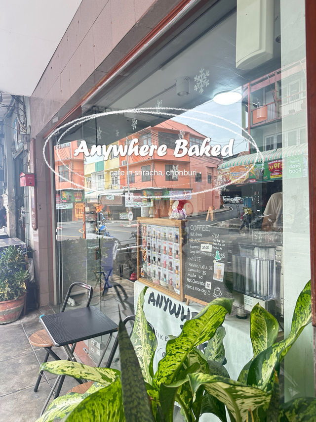 Anywhere Baked•คาเฟ่เล็กๆในศรีราชา คุณภาพแน่นๆ