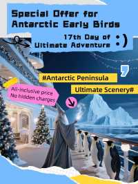 Antarctica Early Bird Promo ｜ 17-Day Luxury Expedition