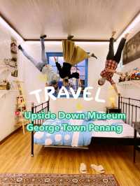 UPSIDE DOWN MUSEUM PENANG