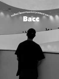 หอศิลปวัฒนธรรมแห่งกรุงเทพมหานคร (Bacc) 🖼️
