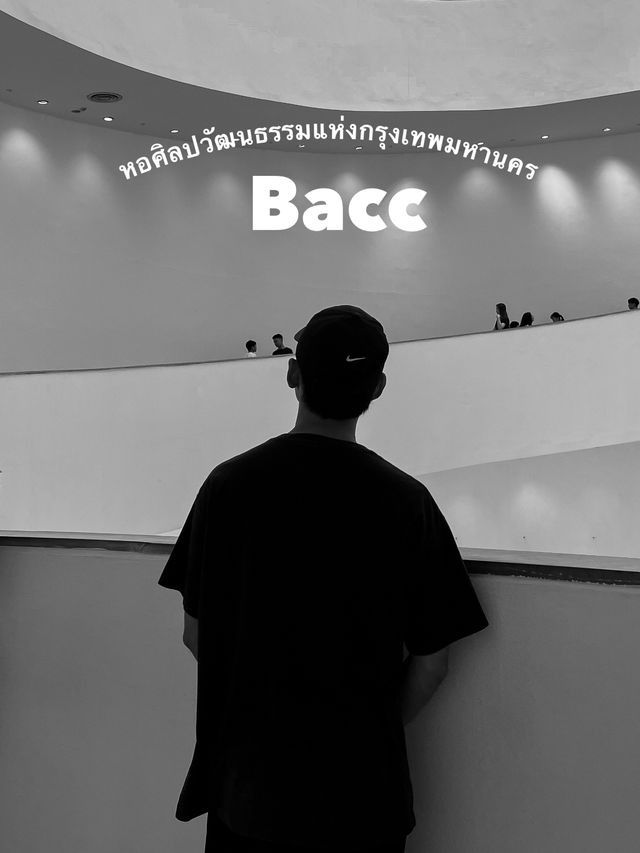 หอศิลปวัฒนธรรมแห่งกรุงเทพมหานคร (Bacc) 🖼️