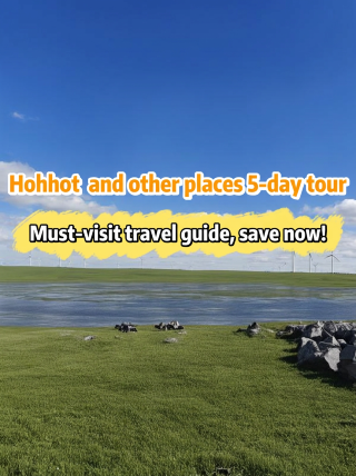 5-day lazy guide to Hohhot and beyond—read this and have a blast