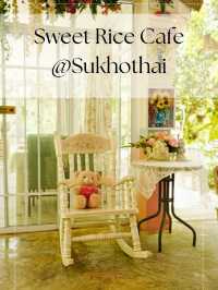 💐 บรรยากาศดี Sweet Rice  Cafe @Sukhothai