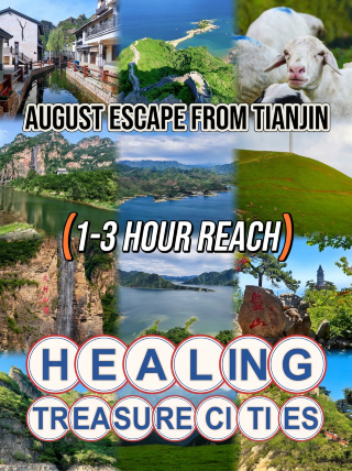 Escape Tianjin in August (1–3 hours away) to these healing hidden gem towns