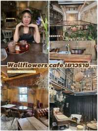 WALLFLOWERS CAFEคาเฟ่ชิคๆใกล้เยาราช