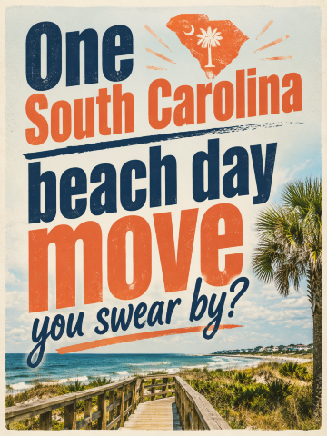 One South Carolina beach day move you swear by?