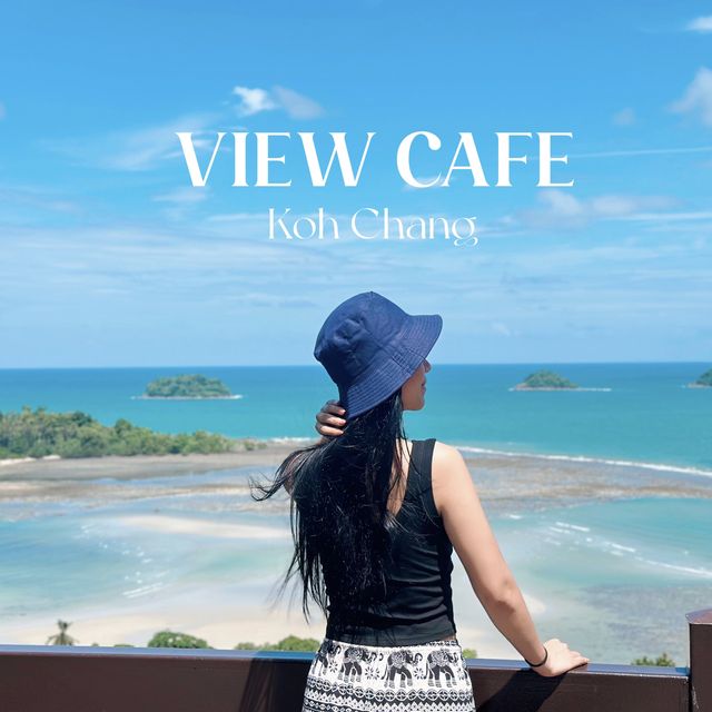 คาเฟ่วิวหลักล้าน เกาะช้าง View Cafe Koh Chang