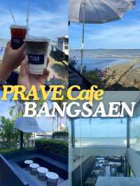 Prave Cafe บางแสน คาเฟ่ริมทะเล