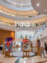 BACC แหล่งรวมงานศิลปะใจกลางกรุง🎨