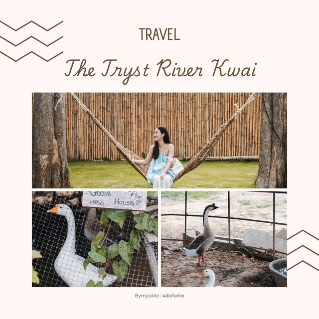 The Tryst River Kwai กาญจนบุรี 🏞️🌊