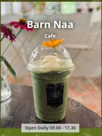 🌿 Barn Naa Cafe – คาเฟ่ฟีลบ้านนาในอุดรธานี