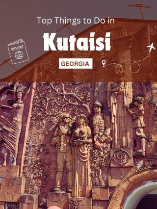 Top Things to Do in Kutaisi, Georgia 🇬🇪