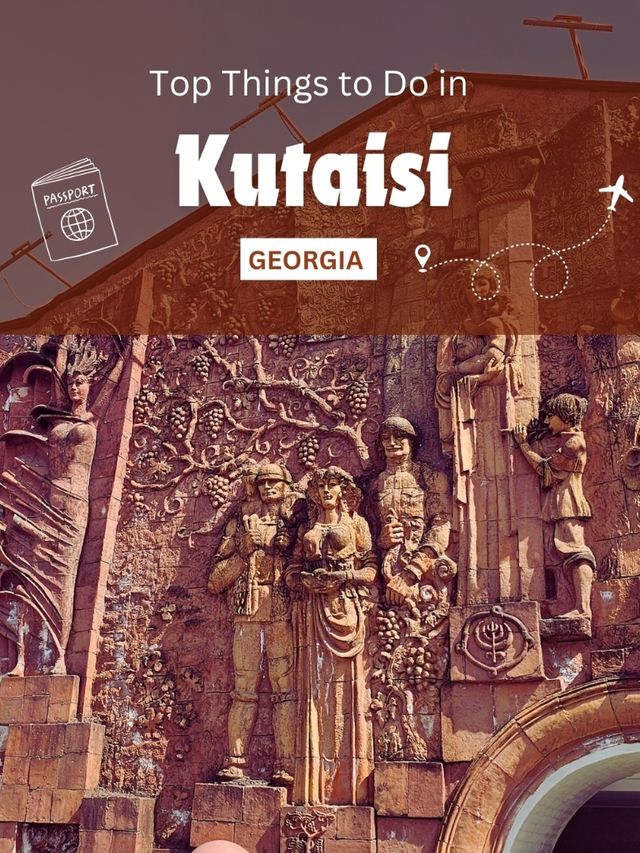 Top Things to Do in Kutaisi, Georgia 🇬🇪