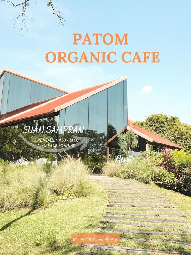 Patom Organic Cafe' at Suan Sampran 🌳🌤️