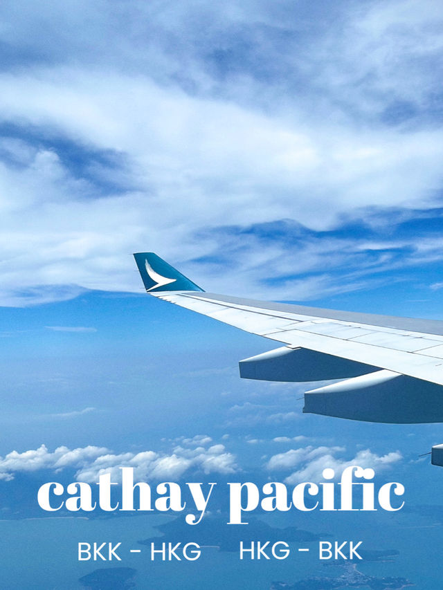 นั่งสายการบิน cathay pacific ไปฮ่องกงกัน 🛫