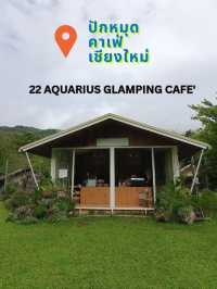 22 AQUARIUS GLAMPING CAFE'