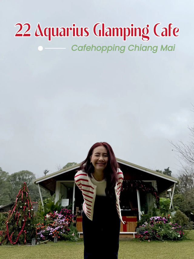 🎄22 Aquarius Glamping Cafe คาเฟ่บนดอยอินทนนท์