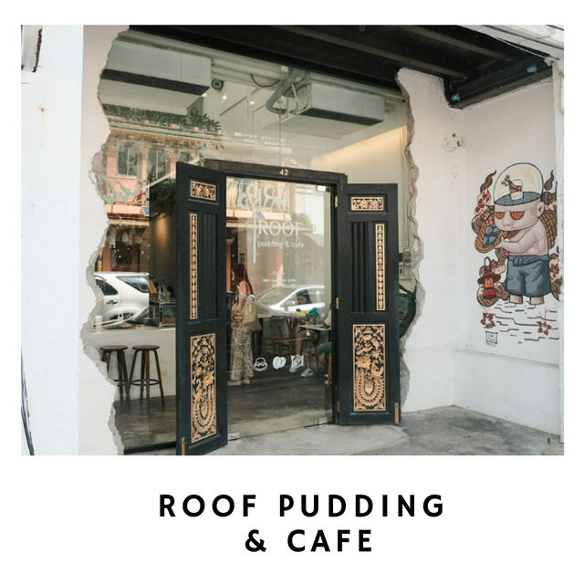 Roof Pudding & Cafe คาเฟ่ขนมหวานใจกลางเมือง