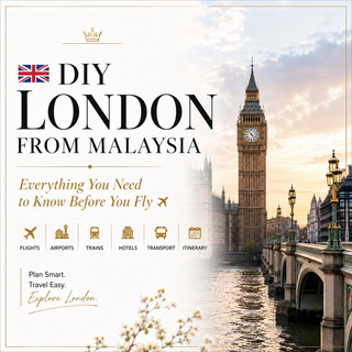 🇬🇧 The Ultimate DIY London Guide from Malaysia: No Tours Needed! ✈️