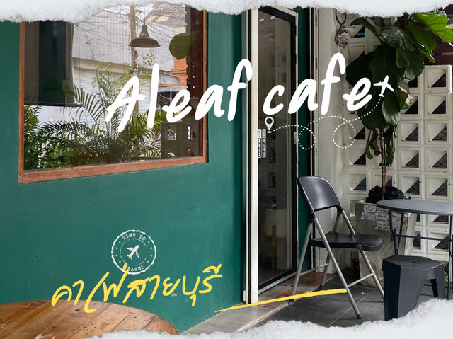 Aleaf cafe สายบุรี