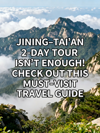 2-Day Jining-Tai'an Food & Sightseeing Guide: The one that will blow up your social media