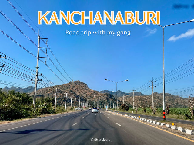 Road trip ขับรถเที่ยวกาญจนบุรี 3 วัน 2 คืน