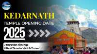Kedarnath Temple Opening Date 2025: Darshan Timings, Best Time to Visit & Travel
